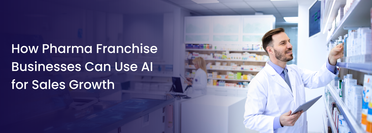 Pharma Franchise Businesses AI for Sales Growth
