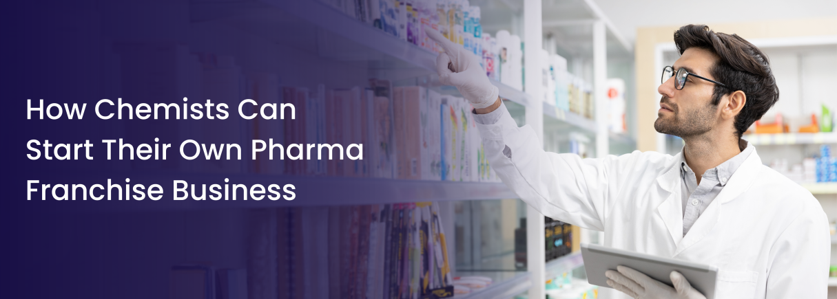 Chemists Can Start Their Own Pharma Franchise Business