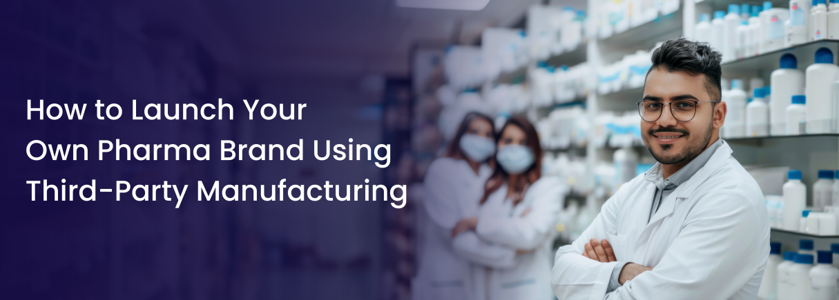 Launch Pharma Brand Using Third-Party Manufacturing