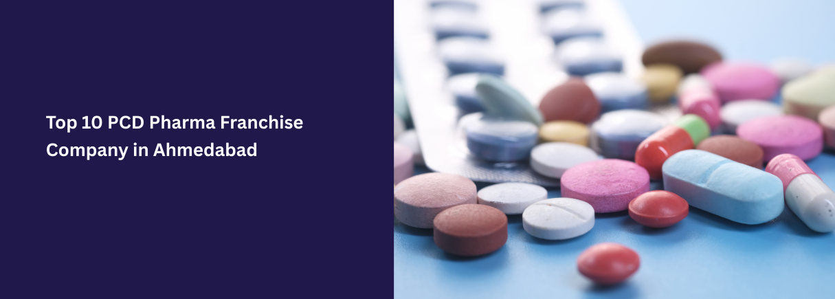 PCD Pharma Franchise Company in Ahmedabad