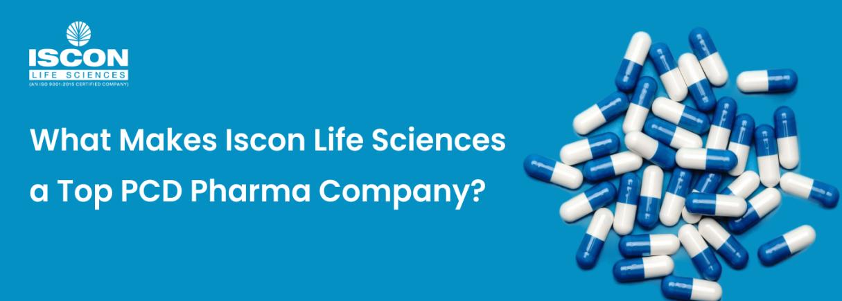 What Makes Iscon Life Sciences Pvt. Ltd a Top PCD Pharma Company