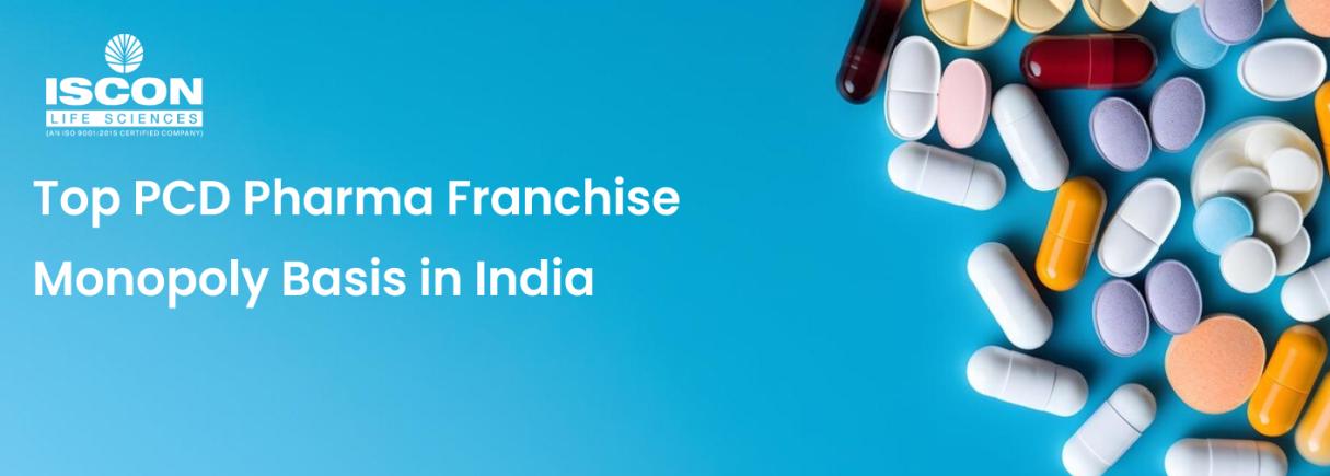 Top PCD Pharma Franchise Monopoly Basis in India