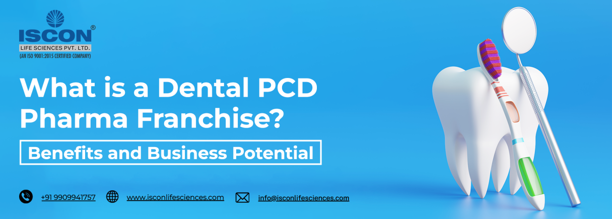 What is a Dental PCD Pharma Franchise? Benefits and Business Potential