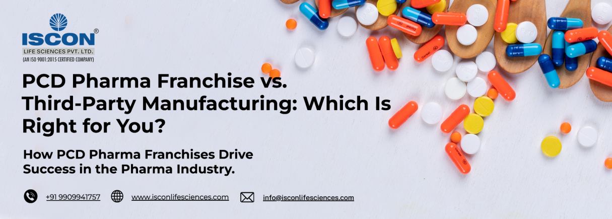 PCD Pharma Franchise vs. Third-Party Manufacturing: Which Is Right for You?