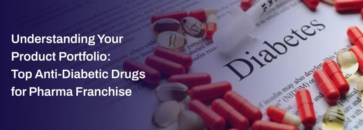 Understanding Your Product Portfolio: Top Anti-Diabetic Drugs for Pharma Franchise