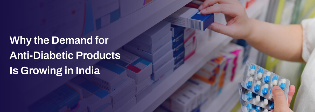 Why the Demand for Anti-Diabetic Products Is Growing in India