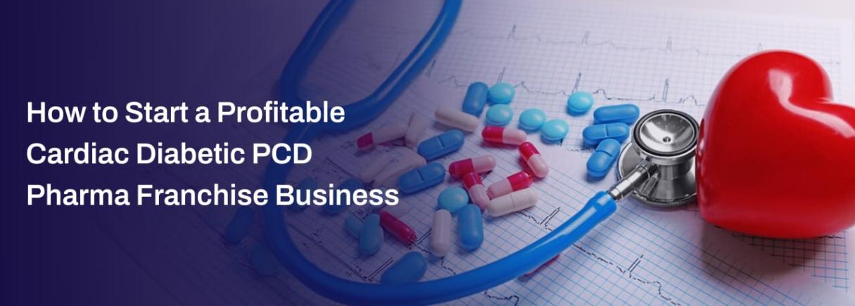 Profitable Cardiac Diabetic PCD Pharma Franchise