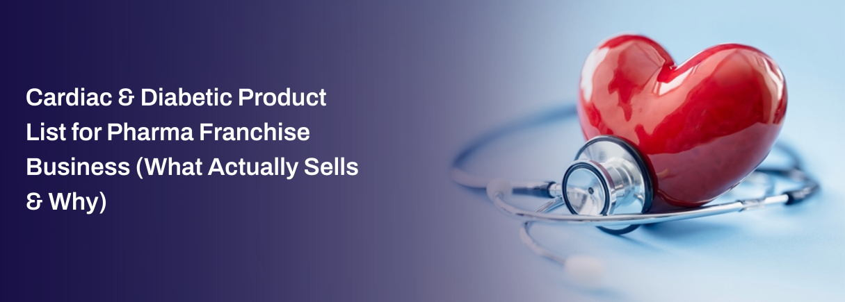 Cardiac & Diabetic Product List for Pharma Franchise Business