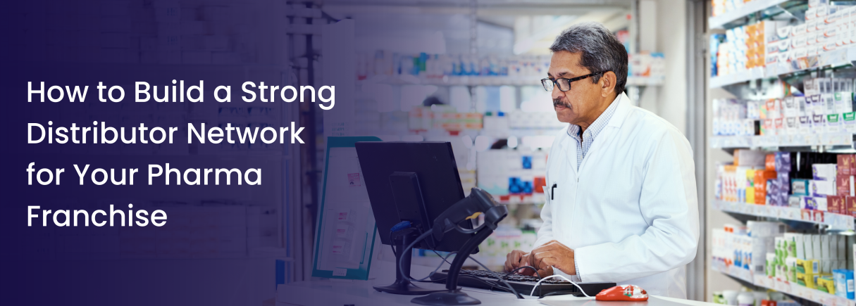 Strong Distributor Network for Pharma Franchise